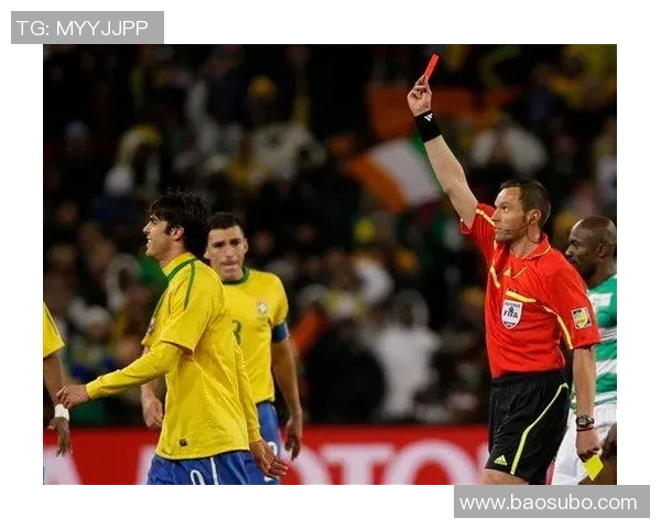 足球明星卡卡因误判红牌引发争议球迷热议裁判判罚公正性